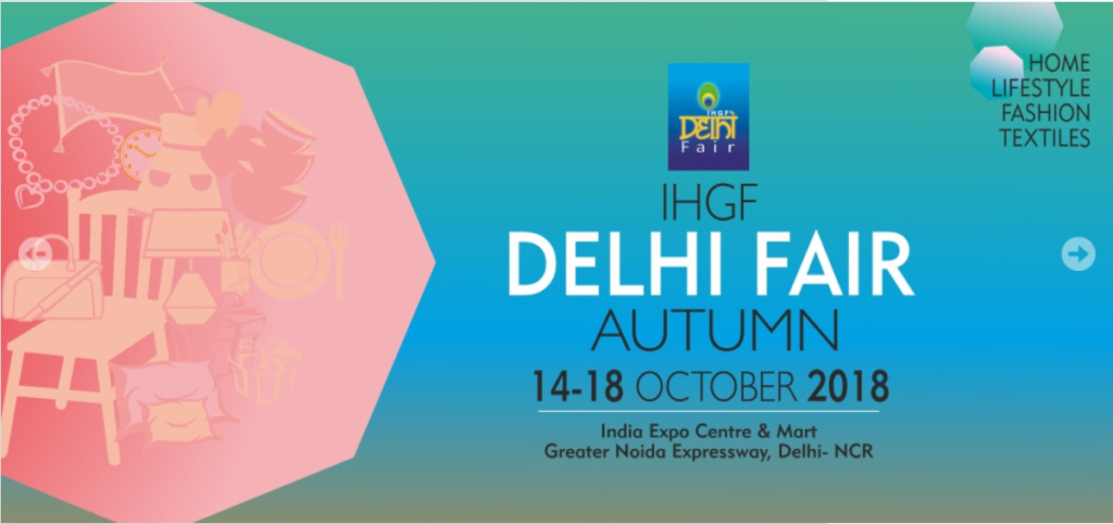 IHGF is amongst Asia's largest gifts & handicrafts fair, held biannually (Spring & Autumn edition) and is organised by Export Promotion Council for Handicrafts (EPCH).